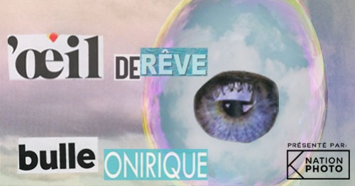 [CONCOURS PHOTO 2019] Œil de rêve, bulle onirique